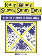 Rainy, windy, snowy, sunny days : linking fiction to nonfiction