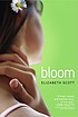 Bloom by  Elizabeth Scott 
