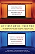 My first movie, take two : ten celebrated directors talk about their first film : Richard Linklater, Richard Kelly, Alejandro González Iñárritu, Takeshi Kitano, Shekhar Kapur, Emir Kusturica, Agnès Jaoui, Lukas Moodysson, Terry Gilliam, Sam Mendes