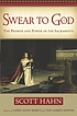 Swear to God : the promise and power of the Sacraments 著者：  Scott Hahn 