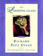 The looking glass : a novel