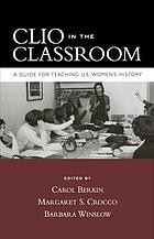 Clio in the classroom : a guide for teaching U.S. women's history