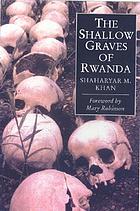 The shallow graves of Rwanda