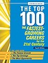 The top 100 : the fastest-growing careers for the 21st century.