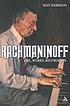 Rachmaninoff : life, works, recordings by Max Harrison