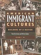 American immigrant cultures : builders of a nation