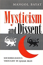Mysticism and dissent : socioreligious thought in Qajar Iran