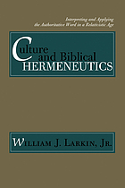 Culture and biblical hermeneutics : interpreting and applying the authoritative Word in a relativistic age