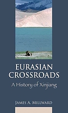 Eurasian crossroads : a history of Xinjiang