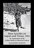 Mass suicides on Saipan and Tinian, 1944 : an... by  Alexander Astroth 