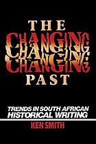 The changing past : trends in South African historical writing