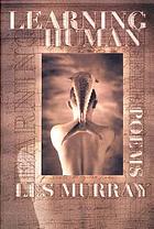 Learning human : selected poems