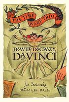 Da wild, da crazy, da Vinci