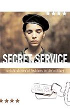 Secret service : untold stories of lesbians in the military