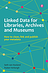 Linked data for libraries, archives and museums... by Seth van Hooland