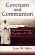 Covenant and communion : the biblical theology... 著者：  Scott Hahn 