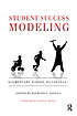 Student success modeling : elementary school to... by  Raymond V Padilla 