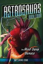 The mind-swap menace 著者： Steve Cole