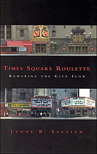Times Square roulette : remaking the city icon