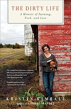 The dirty life : on farming, food, and love