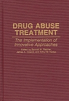 Drug abuse treatment : the implementation of innovative approaches