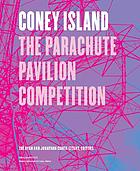 Coney Island : the Parachute Pavilion competition