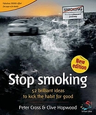 Stop smoking : 52 brilliant ideas to kick the habit for good