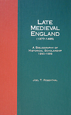 Late medieval England (1377-1485) : a bibliography of historical scholarship, 1990-1999