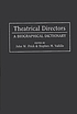 Theatrical directors : a biographical dictionary