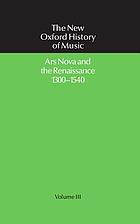 Ars nova and the Renaissance, 1300-1540
