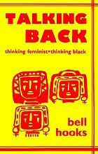 Talking back : thinking feminist, thinking black