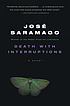 Death with interruptions door José Saramago