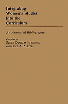 Integrating women's studies into the curriculum : an annotated bibliography