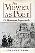 The viewer as poet : the Renaissance response... von Norman E Land