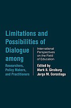 Limitations and possibilities of dialogue among researchers, policy makers, and practitioners : international perspectives on the field of education