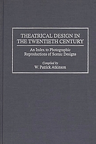 Theatrical design in the twentieth century : an index to photographic reproductions of scenic designs