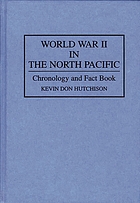 World War II in the North Pacific : chronology and fact book