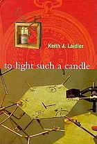 To light such a candle : chapters in the history of science and technology