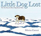 Little dog lost : the true story of a brave dog named Baltic