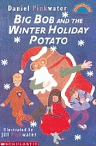 Big Bob and the winter holiday potato