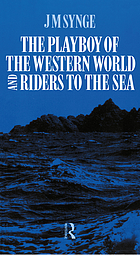 The playboy of the western world ; and, Riders to the sea