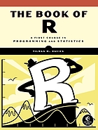 The book of R : a first course in programming and statistics