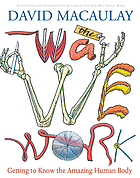The way we work : getting to know the amazing human body