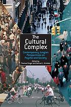 The cultural complex : contemporary Jungian perspectives on psyche and society