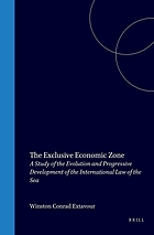 The exclusive economic zone : a study of the evolution and progressive development of the international law of the sea