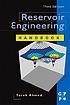 Reservoir engineering handbook by  Tarek Ahmed 