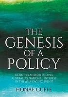 The Genesis of a Policy : Defining and Defending Australia's National Interest in the Asia-Pacific, 1921-57.