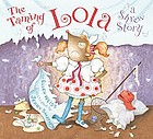 The taming of Lola : a shrew story