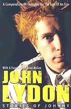 John Lydon stories of Johnny : a compendium of thoughts on the icon of an era