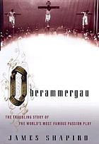 Oberammergau : the troubling story of the world's most famous passion play